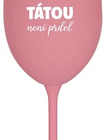 PROTOŽE BÝT TÁTOU NENÍ PRDEL - růžová sklenice na víno 350 ml