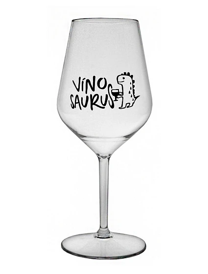 VÍNOSAURUS - čirá nerozbitná sklenice na víno 470 ml VÍNOSAURUS - čirá nerozbitná sklenice na víno 470 ml