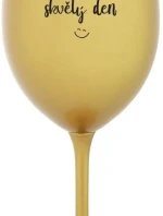 DNES BUDE SKVĚLÝ DEN - zlatá sklenice na víno 350 ml