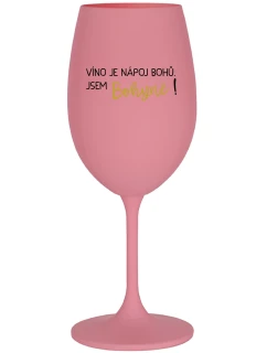 VÍNO JE NÁPOJ BOHŮ. JSEM BOHYNĚ! - růžová sklenice na víno 350 ml