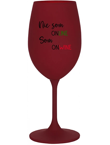 NIE SOM ONLINE SOM ONWINE - bordovy pohár na víno 350 ml NIE SOM ONLINE SOM ONWINE - bordovy pohár na víno 350 ml