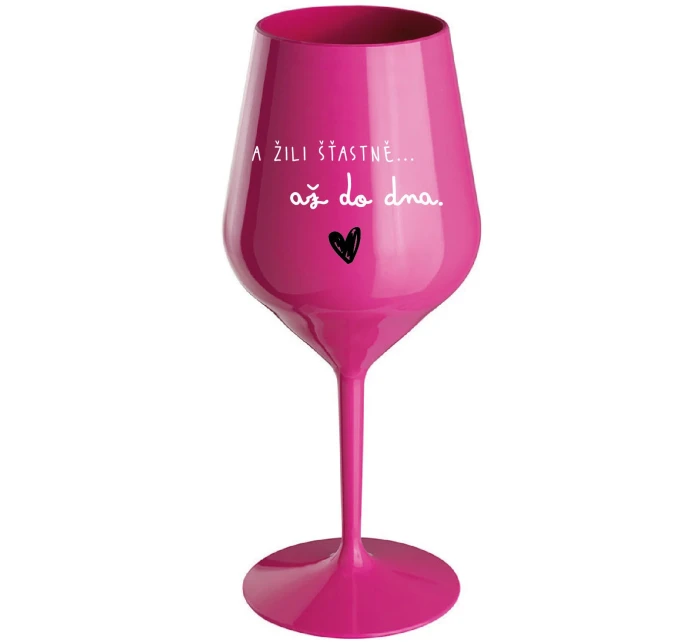 A ŽILI ŠŤASTNĚ AŽ DO DNA - růžová nerozbitná sklenice na víno 470 ml A ŽILI ŠŤASTNĚ AŽ DO DNA - růžová nerozbitná sklenice na víno 470 ml