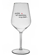 ...PRETOŽE BYŤ RIADITEĽKA NIE JE PRDEL... - priehľadný nerozbitný pohár na víno 470 ml