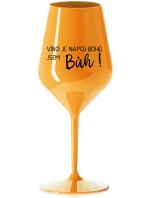 VÍNO JE NÁPOJ BOHŮ. JSEM BŮH! - oranžová nerozbitná sklenice na víno 470 ml VÍNO JE NÁPOJ BOHŮ. JSEM BŮH! - oranžová nerozbitná sklenice na víno 470 ml