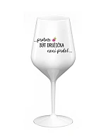 ...PROTOŽE BÝT DRUŽIČKA NENÍ PRDEL... - bílá nerozbitná sklenice na víno 470 ml ...PROTOŽE BÝT DRUŽIČKA NENÍ PRDEL... - bílá nerozbitná sklenice na víno 470 ml
