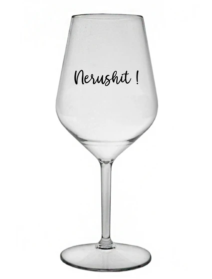 NERUSHIT! - čirá nerozbitná sklenice na víno 470 ml NERUSHIT! - čirá nerozbitná sklenice na víno 470 ml