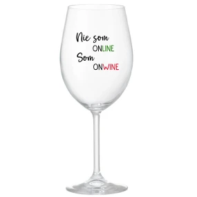 NIE SOM ONLINE SOM ONWINE - priehľadný pohár na víno 350 ml