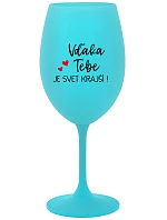 VĎAKA TEBE JE SVET KRAJŠÍ! - tyrkysový pohár na víno 350 ml VĎAKA TEBE JE SVET KRAJŠÍ! - tyrkysový pohár na víno 350 ml