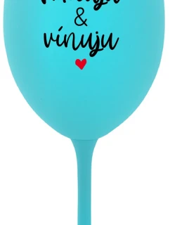 MILUJU & VÍNUJU - tyrkysová sklenice na víno 350 ml