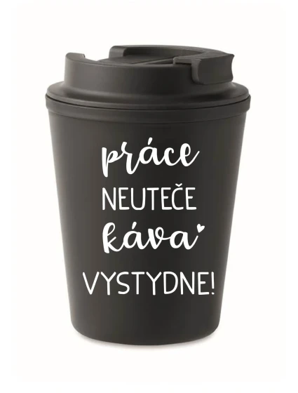 PRÁCE NEUTEČE, KÁVA VYSTYDNE! - černý termohrnek 300 ml