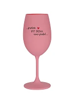 PROTOŽE BÝT ZRZKA NENÍ PRDEL - růžová sklenice na víno 350 ml