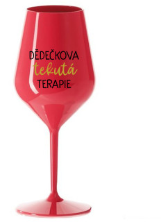 DĚDEČKOVA TEKUTÁ TERAPIE - červená nerozbitná sklenice na víno 470 ml