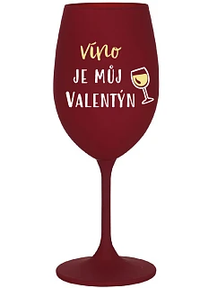 VÍNO JE MŮJ VALENTÝN - bordo sklenice na víno 350 ml