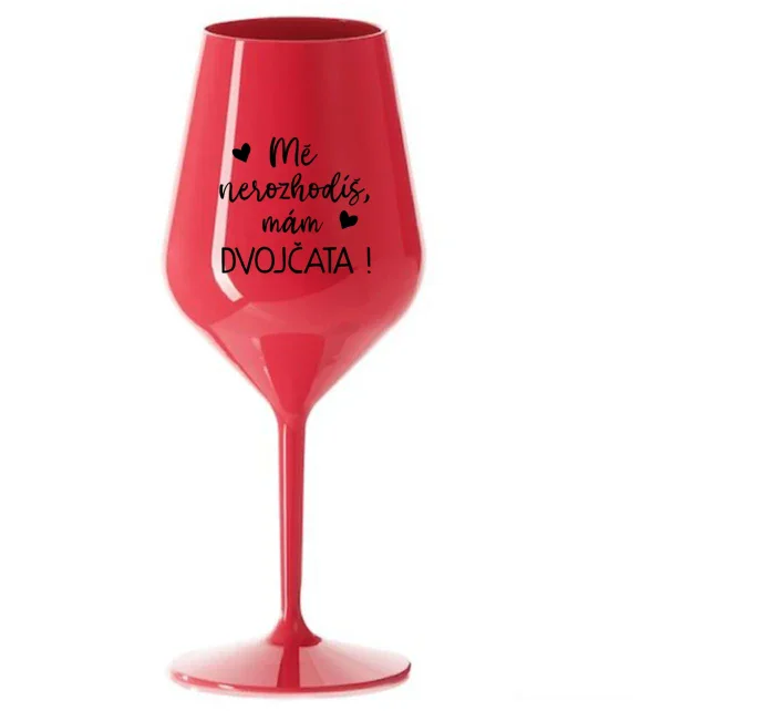 MĚ NEROZHODÍŠ, MÁM DVOJČATA! - červená nerozbitná sklenice na víno 470 ml MĚ NEROZHODÍŠ, MÁM DVOJČATA! - červená nerozbitná sklenice na víno 470 ml