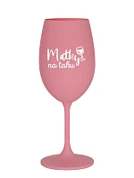 MATKY NA TAHU - růžová sklenice na víno 350 ml
