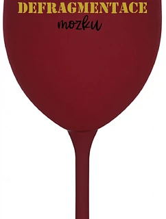 DEFRAGMENTACE MOZKU - bordo sklenice na víno 350 ml