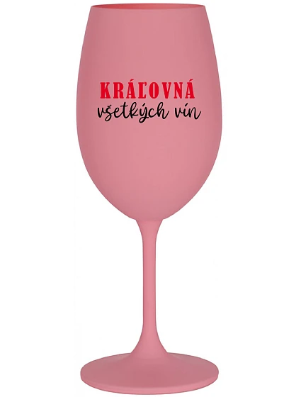 KRÁĽOVNÁ VŠETKÝCH VÍN - ružový pohár na víno 350 ml KRÁĽOVNÁ VŠETKÝCH VÍN - ružový pohár na víno 350 ml