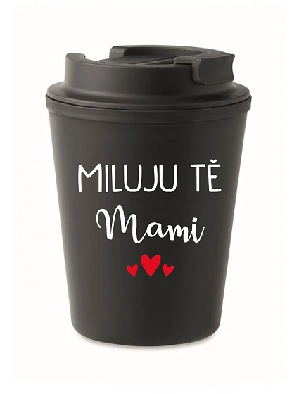 MILUJU TĚ MAMI - černý termohrnek 300 ml MILUJU TĚ MAMI - černý termohrnek 300 ml