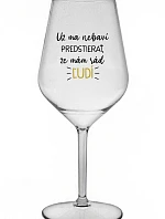 UŽ MA NEBAVÍ PREDSTIERAŤ, ŽE MÁM RÁD ĽUDÍ - priehľadný nerozbitný pohár na víno 470 ml