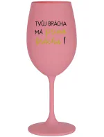 TVŮJ BRÁCHA MÁ PRIMA BRÁCHU! - růžová sklenice na víno 350 ml