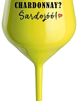 CHARDONNAY? ŠARDOJÓÓ! - žltý nerozbitný pohár na víno 470 ml
