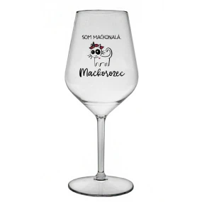 SOM MAČKONALÁ. MAČKOROŽEC - priehľadný nerozbitný pohár na víno 470 ml SOM MAČKONALÁ. MAČKOROŽEC - priehľadný nerozbitný pohár na víno 470 ml