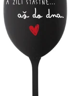 A ŽILI ŠŤASTNĚ AŽ DO DNA - černá sklenice na víno 350 ml