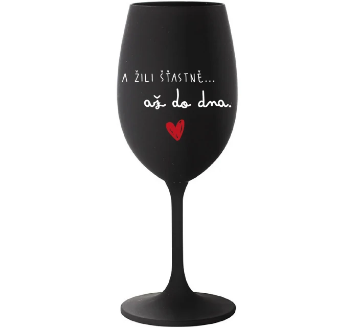 A ŽILI ŠŤASTNĚ AŽ DO DNA - černá sklenice na víno 350 ml A ŽILI ŠŤASTNĚ AŽ DO DNA - černá sklenice na víno 350 ml