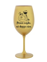 PRINCE NAJDU, AŽ DOPIJU VÍNO. - zlatá sklenice na víno 350 ml PRINCE NAJDU, AŽ DOPIJU VÍNO. - zlatá sklenice na víno 350 ml