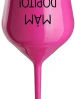MÁM DOPITO! - růžová nerozbitná sklenice na víno 470 ml