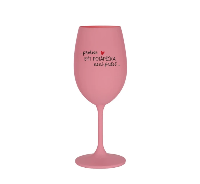 PROTOŽE BÝT POTÁPĚČKA NENÍ PRDEL - růžová sklenice na víno 350 ml