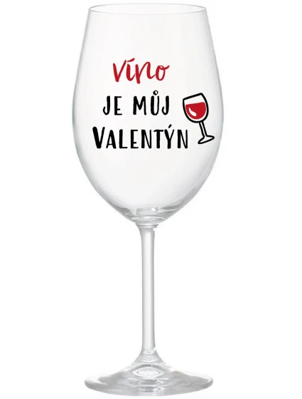 VÍNO JE MŮJ VALENTÝN - čirá sklenice na víno 350 ml