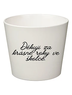 DĚKUJI ZA KRÁSNÉ ROKY VE ŠKOLCE! - velký květináč 