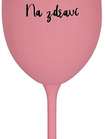 DĚKUJEME PANÍ UČITELKO - NA ZDRAVÍ - růžová sklenice na víno 350 ml