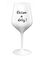 NEČUM A DOLEJ! - bílá nerozbitná sklenice na víno 470 ml