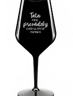 TATA MIMO PREVÁDZKY (CHOĎ SA OPÝTAŤ MAMINKY) - čierny nerozbitný pohár na víno 470 ml