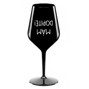 MÁM DOPITÉ! - čierny nerozbitný pohár na víno 470 ml MÁM DOPITÉ! - čierny nerozbitný pohár na víno 470 ml