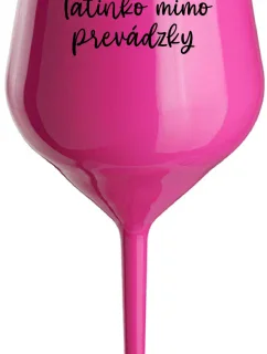 TATINKO MIMO PREVÁDZKY - růžový nerozbitný pohár na víno 470 ml