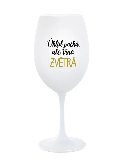 ÚKLID POČKÁ, ALE VÍNO ZVĚTRÁ - bílá sklenice na víno 350 ml ÚKLID POČKÁ, ALE VÍNO ZVĚTRÁ - bílá sklenice na víno 350 ml