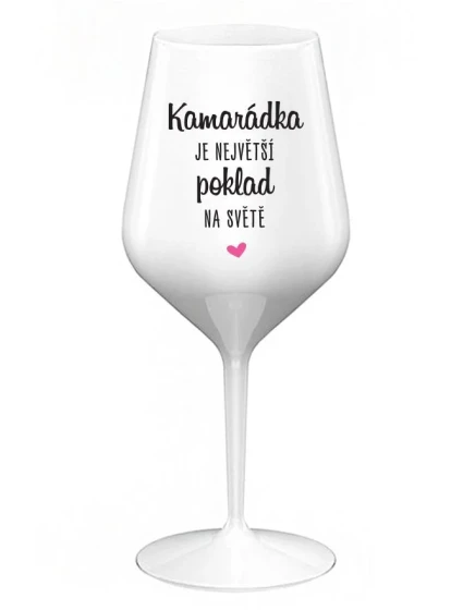 KAMARÁDKA JE NEJVĚTŠÍ POKLAD NA SVĚTĚ - bílá nerozbitná sklenice na víno 470 ml KAMARÁDKA JE NEJVĚTŠÍ POKLAD NA SVĚTĚ - bílá nerozbitná sklenice na víno 470 ml