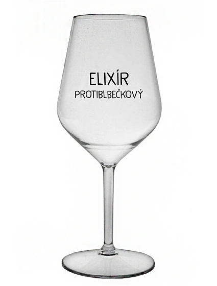 ELIXÍR PROTIBLBEČKOVÝ - priehľadný nerozbitný pohár na víno 470 ml