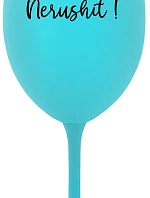 NERUSHIT! - tyrkysová sklenice na víno 350 ml