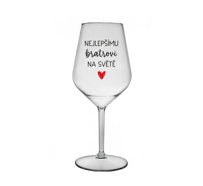 NEJLEPŠÍMU BRATROVI NA SVĚTĚ - čirá nerozbitná sklenice na víno 470 ml