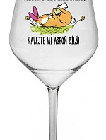 NEDÁTE-LI MALOVANÝ, NALEJTE MI ASPOŇ BÍLÝ! - čirá nerozbitná sklenice na víno 470 ml