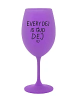 EVERY DEJ IS GUD DEJ - fialová sklenice na víno 350 ml EVERY DEJ IS GUD DEJ - fialová sklenice na víno 350 ml