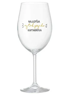 NAJLEPŠIA AJ TAK PSYCHO KAMARÁTKA - priehľadný pohár na víno 350 ml