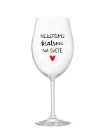NEJLEPŠÍMU BRATROVI NA SVĚTĚ - čirá sklenice na víno 350 ml