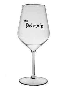 PAN DOKONALÝ - čirá nerozbitná sklenice na víno 470 ml