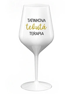 TATINKOVA TEKUTÁ TERAPIA - biely nerozbitný pohár na víno 470 ml