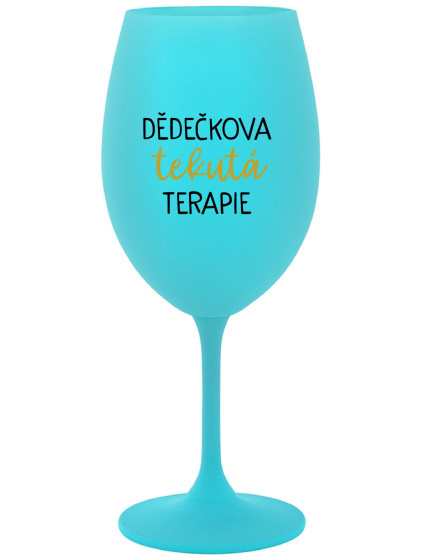 DĚDEČKOVA TEKUTÁ TERAPIE - tyrkysová sklenice na víno 350 ml